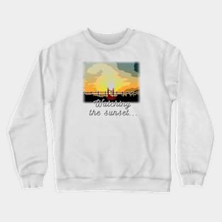 Watching  the sunset... Crewneck Sweatshirt